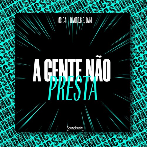 A GENTE NÃO PRESTA (Explicit)
