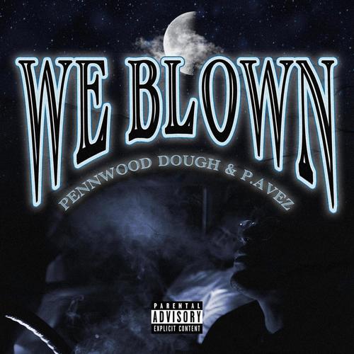 We Blown (feat. P.Avez) [Explicit]
