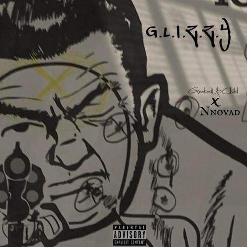 G.L.I.Z.Z.Y (feat. Nnovad) [Explicit]
