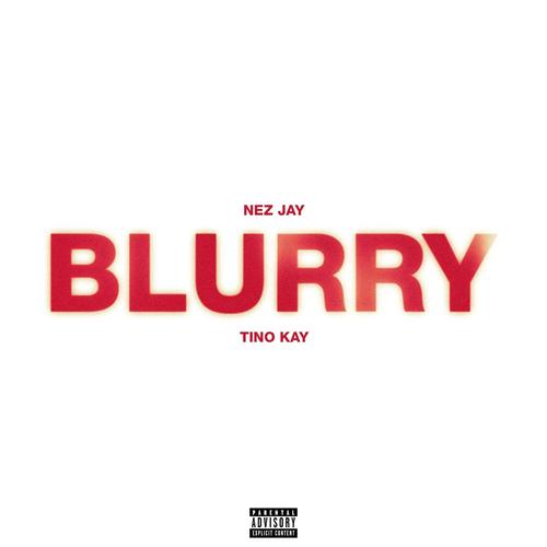 BLURRY (feat. Tino Kay) [Explicit]