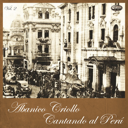 Abanico Criollo Cantando al Perú Vol. 02