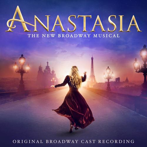 Anastasia (Original Broadway Cast Recording) (真假公主 音乐剧原声带)