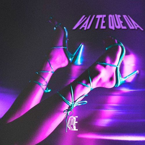 VAI TE QUE DA (Explicit)