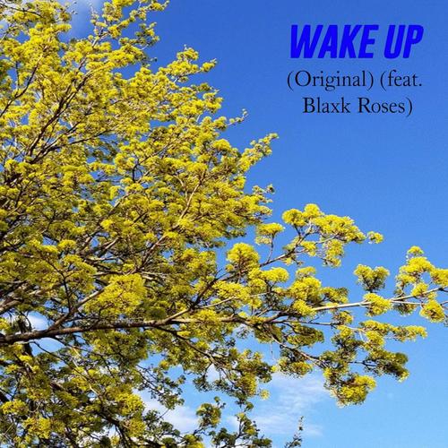 WAKE UP (Original) (feat. Blaxk Roses) [Explicit]