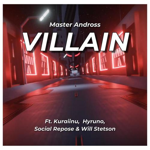 VILLAIN (feat. Kuraiinu, Hyurno, Social Repose & Will Stetson)