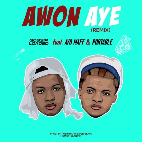Awon Aye (Remix) [feat. Ayo Maff & Portable]