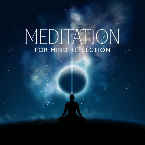 Meditation for Mind Reflection: Understand Yourself, Mind Awakening