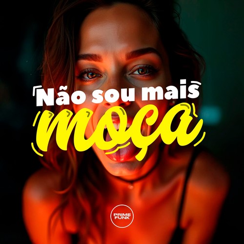 Não Sou Mais Moça (Explicit)