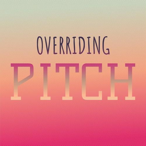 Overriding Pitch