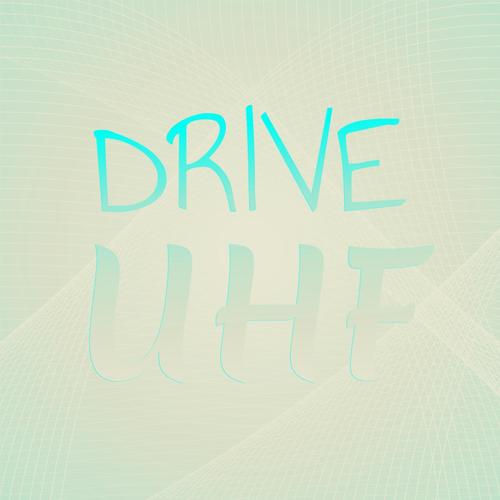 Drive Uhf