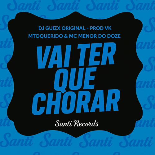 Vai Ter Que Chorar (Explicit)