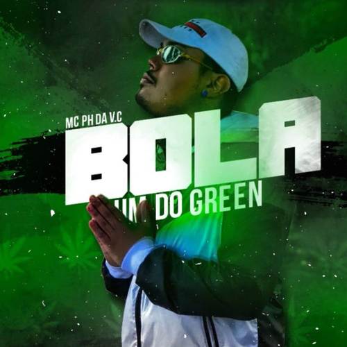 MC PH da VC - Bola um do Green (DJ Maah SP)