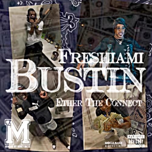 Bustin' (feat. Ether Da Connect) [Explicit]