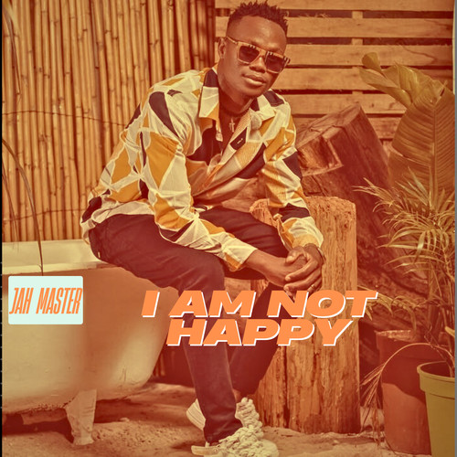 I Am Not Happy