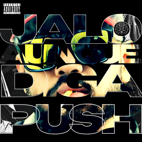 Jalo Aunque Diga Push (Explicit)