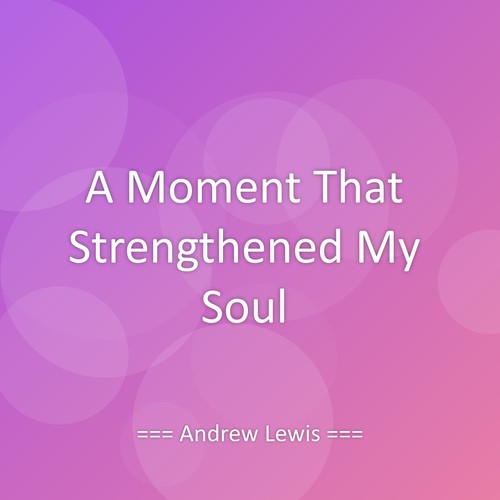 A Moment That Strengthened My Soul