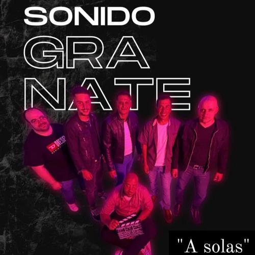 SONIDO GRANATE -A SOLAS