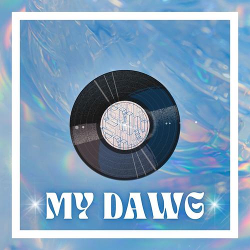 My Dawg (Explicit)