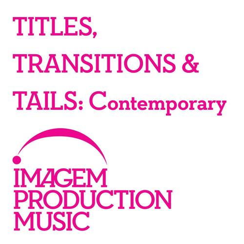 Titles, Transitions & Tails - Contemporary