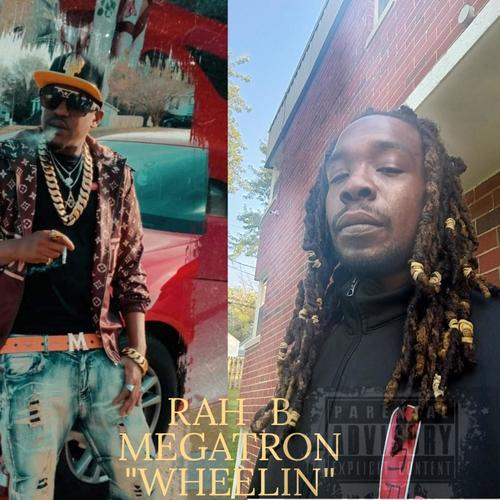 Wheelin (feat. MEGATRON) [Explicit]