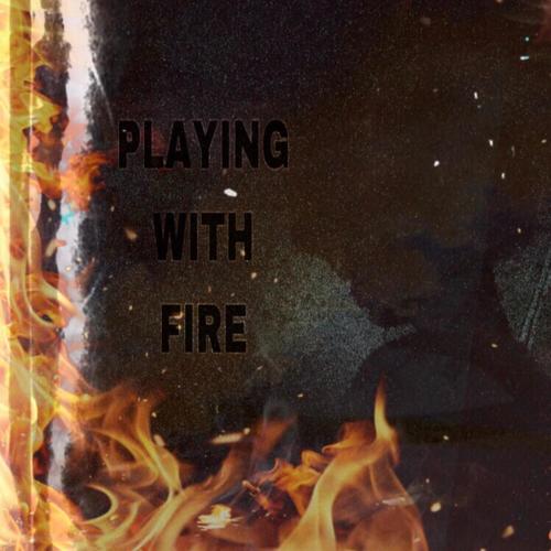 Playing With Fire (Explicit)