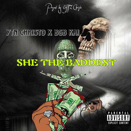 She The Baddest (feat. BGB Kai) [Explicit]