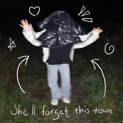 she'll forget this town