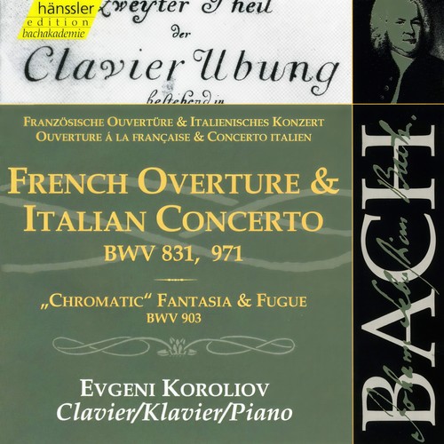 BACH, J.S.: Clavierubung, Part II - Italian Concerto / Overture (Partita) in the French Style (Koroliov)