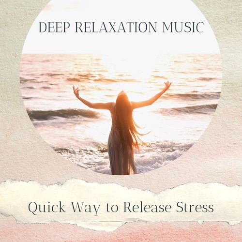 Quick Way to Release Stress - Deep Relaxation Music