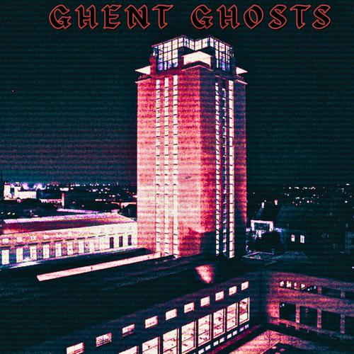 Ghent Ghosts (Explicit)