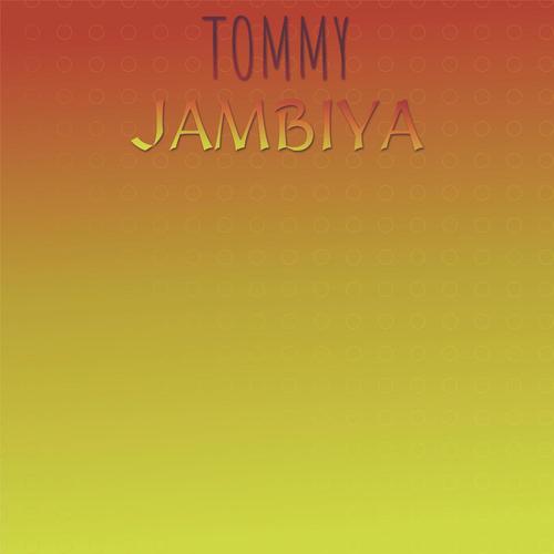 Tommy Jambiya