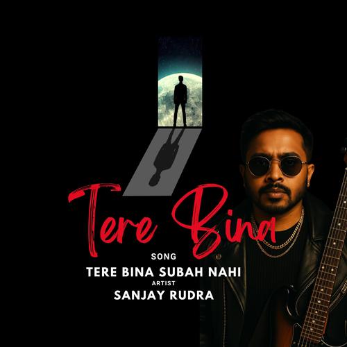 Tere Bina Subah Nahi