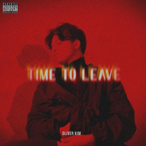 TIME TO LEAVE (Explicit)