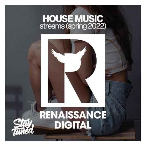 House Music Streams Spring 2022