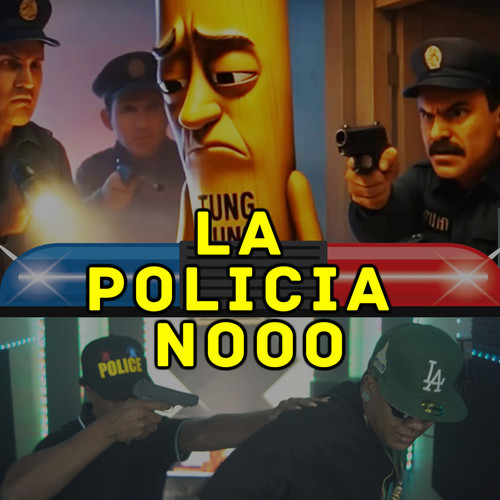 La Policia nooo (Explicit)