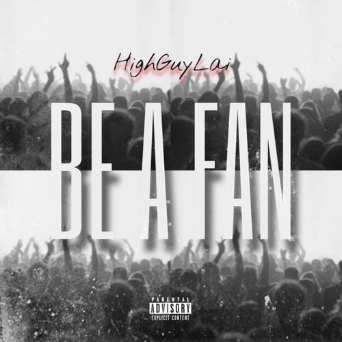 BE A FAN (Explicit)