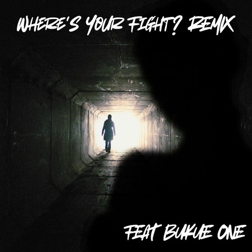 Where's Your Fight? (Alternate Mix) [feat. Bukue One] [Explicit]