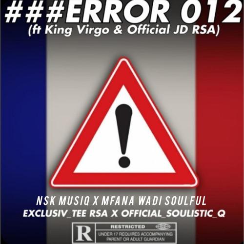 Error012 (feat. Official_Soulistic_Q, Mfana Wadi Soulful & VirgoXNjepa)