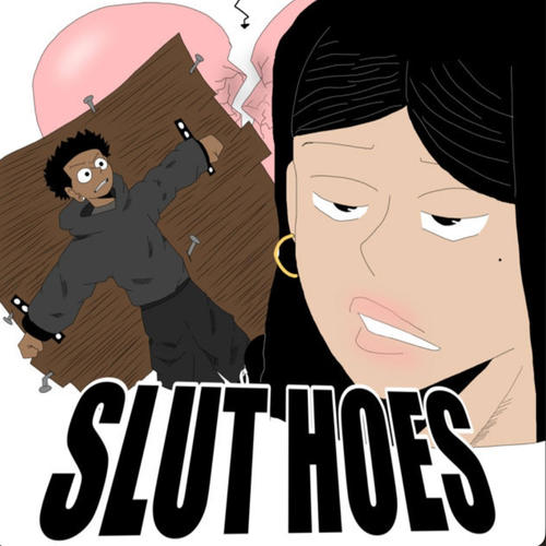 SLUT HOES (Explicit)