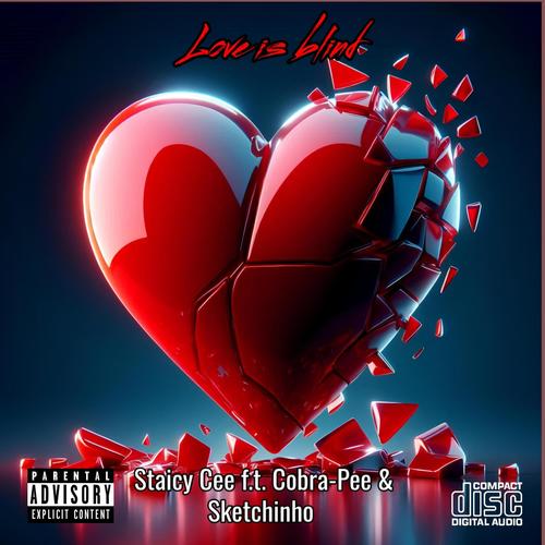 Love is blind (feat. Staicy-Cer & Cobra-Pee) [Explicit]