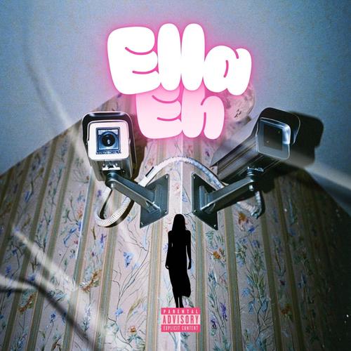 Ella eh (Explicit)