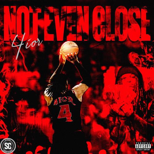 Not Even Close (Explicit)