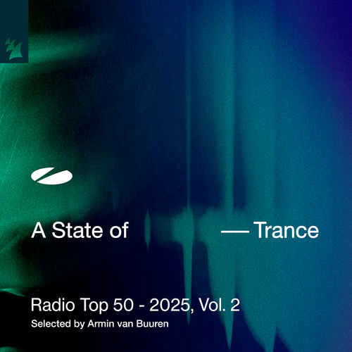 A State of Trance Radio Top 50 - 2025, Vol. 2 (Selected by Armin van Buuren) [Explicit]