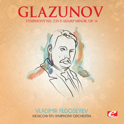 Glazunov: Symphony No. 2 in F-Sharp Minor, Op. 16 (Digitally Remastered)