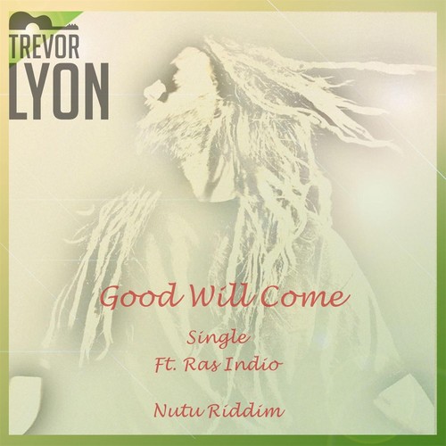 Good Will Come (feat. Ras Indio)
