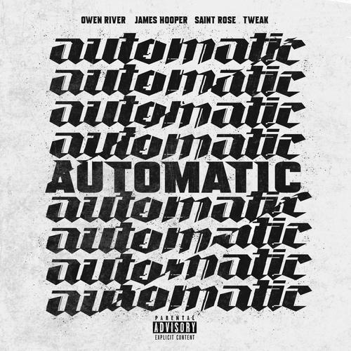 Automatic (feat. Owen River, Saint Rose & James Hooper) [Explicit]