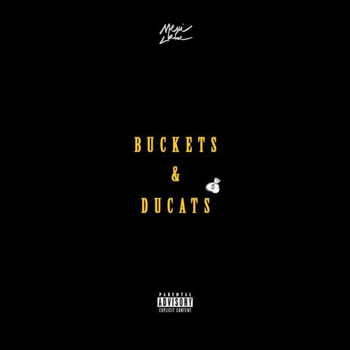 BUCKETS & DUCATS (Explicit)