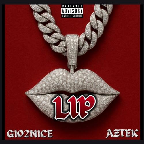 Lip (feat. Aztek) [Explicit]