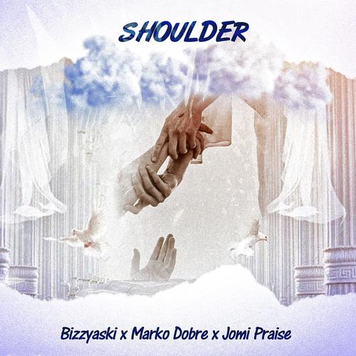 Shoulder (feat. Marko Dobre & Jomi Praise)