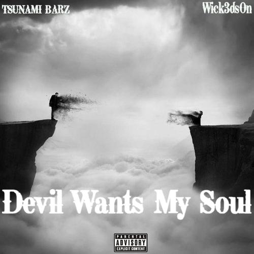 Devil Wants My Soul (feat. Tsunami Barz) [Explicit]